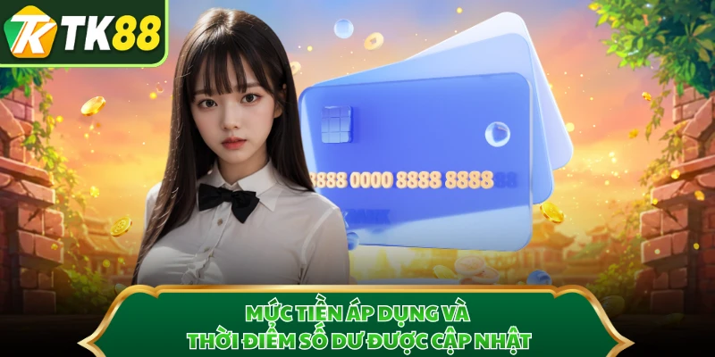 Mức tiền áp dụng và thời điểm số dư được cập nhật