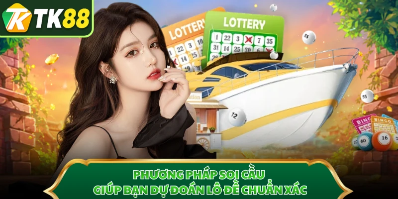 Phương pháp soi cầu giúp bạn dự đoán lô đề chuẩn xác